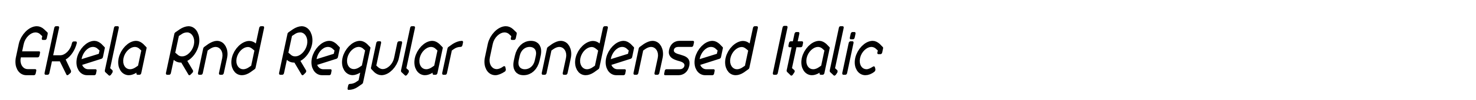 Ekela Rnd Regular Condensed Italic
